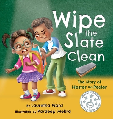 Wipe the Slate Clean: The Story of Nester the Pester by Ward, Lauretha