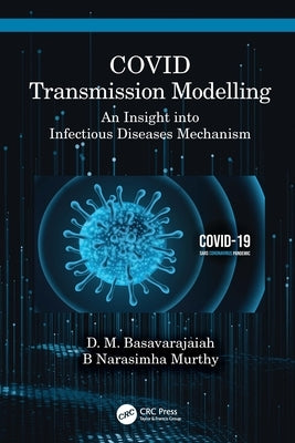 COVID Transmission Modeling: An Insight into Infectious Diseases Mechanism by Basavarajaiah, DM