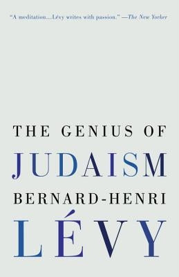 The Genius of Judaism by L&#233;vy, Bernard-Henri