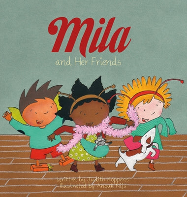 Mila and Her Friends by Koppens, Judith