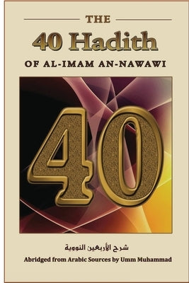 The Forty Hadith of al-Imam an-Nawawi by Umm Muhammad