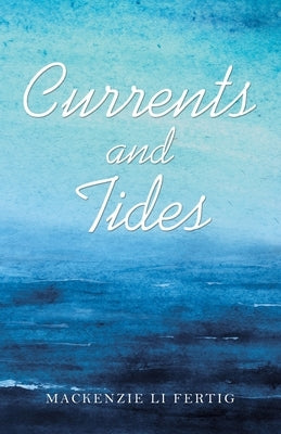 Currents and Tides by Li Fertig, MacKenzie
