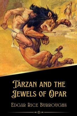 Tarzan and the Jewels of Opar (Illustrated) by Burroughs, Edgar Rice