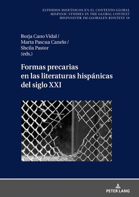 Formas Precarias En Las Literaturas Hispánicas del Siglo XXI by Cano Vidal, Borja