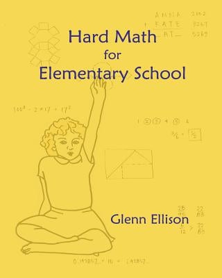 Hard Math for Elementary School by Ellison, Glenn