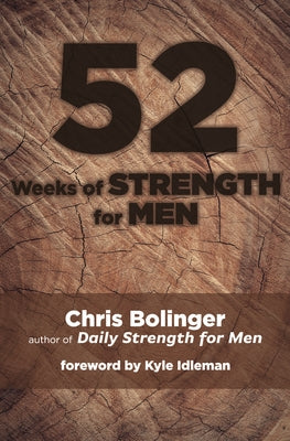 52 Weeks of Strength for Men by Bolinger, Chris