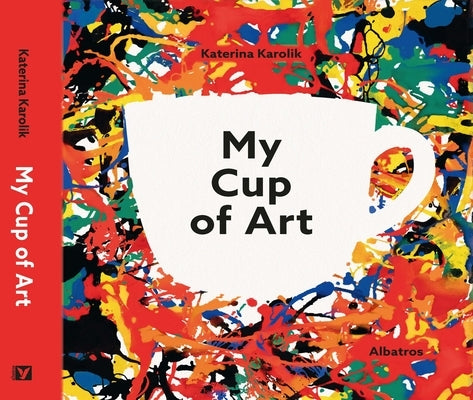 My Cup of Art by Karolik, Katerina