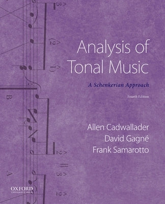 Analysis of Tonal Music: A Schenkerian Approach by Cadwallader, Allen