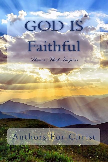 God Is Faithful: Stories That Inspire by Editing, Cbm -. Christian Book