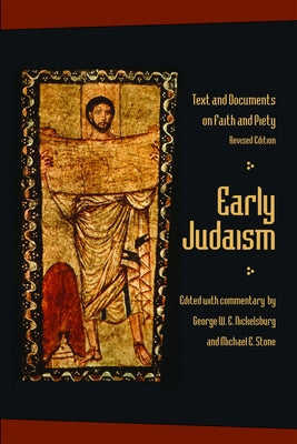 Early Judaism: Texts and Documents on Faith and Piety, Revised Edition by Stone, Michael E.