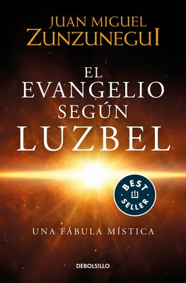 El Evangelio Según Luzbel / The Gospel According to Luzbel by Zunzunegui, Juan Miguel