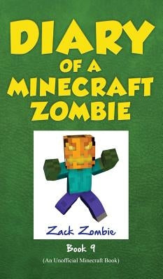 Diary of a Minecraft Zombie Book 9: Zombie's Birthday Apocalypse by Zombie, Zack