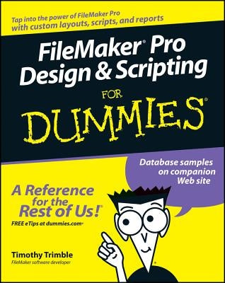 FileMaker Pro Design & Scripting for Dummies by Trimble, Timothy