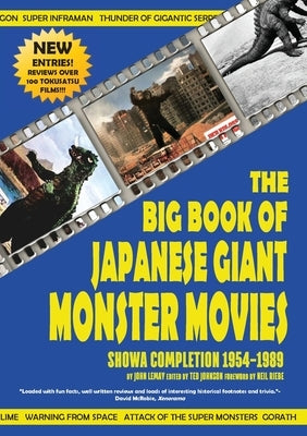 The Big Book of Japanese Giant Monster Movies: Showa Completion (1954-1989) by Lemay, John