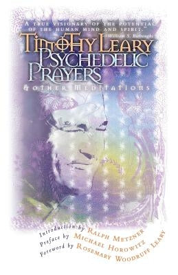 Psychedelic Prayers: And Other Meditations by Leary, Timothy