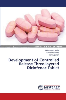 Development of Controlled Release Three-layered Diclofenac Tablet by Arafat, Mohammad