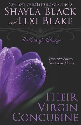 Their Virgin Concubine: Masters of Ménage, Book 3 by Blake, Lexi