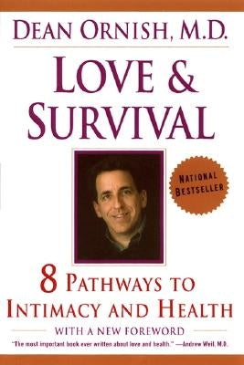 Love and Survival: The Scientific Basis for the Healing Power of Intimacy by Ornish, Dean