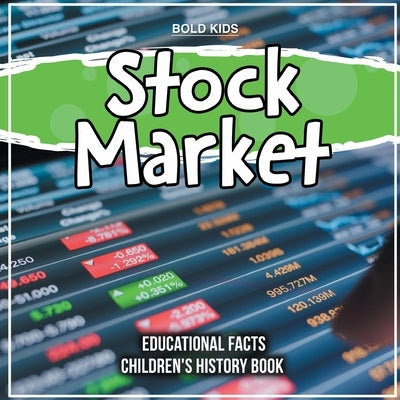 Stock Market Educational Facts Children's History Book by Kids, Bold