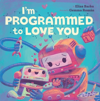 I'm Programmed to Love You by Barks, Elias