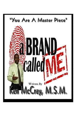 A Brand Called Me by McCray, Ken Lamar