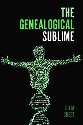 The Genealogical Sublime by Creet, Julia