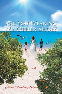 Are You Wearing My Other Shoe? by Stephen, Marcia Bundalian