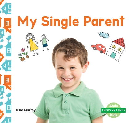 My Single Parent by Murray, Julie