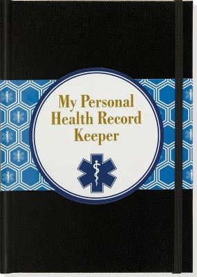 My Personal Health Record Keeper by Peter Pauper Press, Inc
