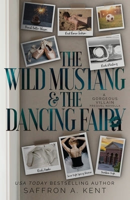 The Wild Mustang and The Dancing Fairy: A St. Mary's Rebels Novella by A. Kent, Saffron