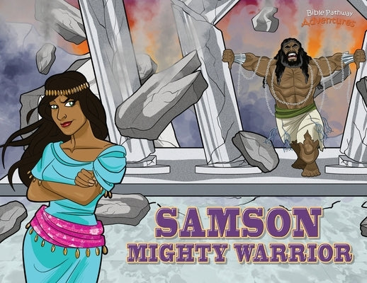 Samson Mighty Warrior: The adventures of Samson by Reid, Pip