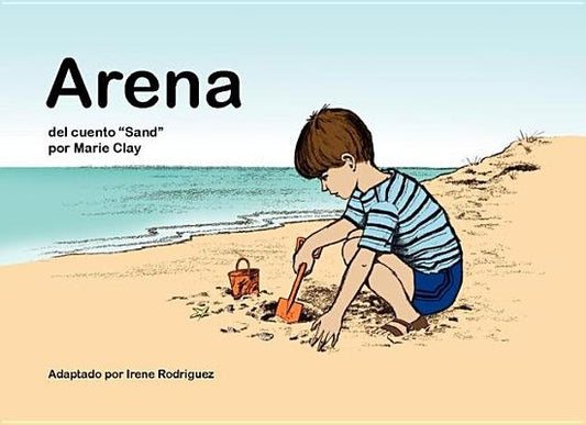 Arena: del Cuento 'Sand' Por Marie Clay by Rodriguez, Irene