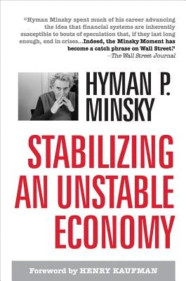 Stabilizing an Unstable Economy by Minsky, Hyman