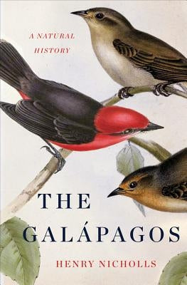The Galapagos: A Natural History by Nicholls, Henry