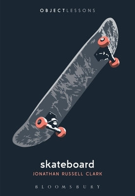 Skateboard by Clark, Jonathan Russell