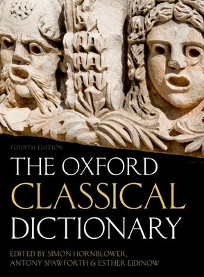 The Oxford Classical Dictionary by Hornblower, Simon