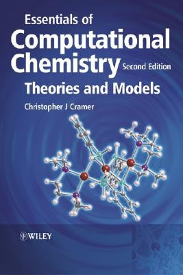 Essentials of Computational Chemistry - Theoriesand Models 2e by Cramer, Christopher J.