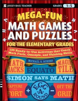 Mega-Fun Math Games Elementary by Schiro