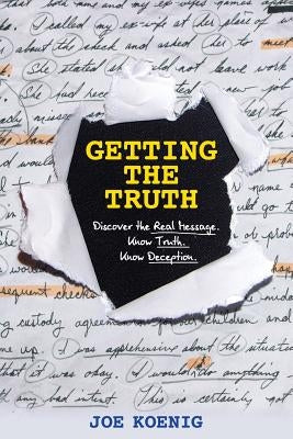 Getting the Truth by Koenig, Joe