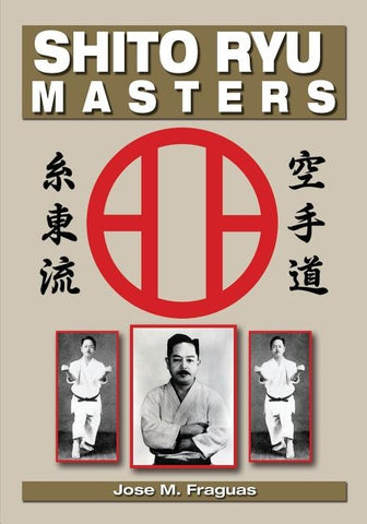 Shito Ryu Masters by Fraguas, Jose M.