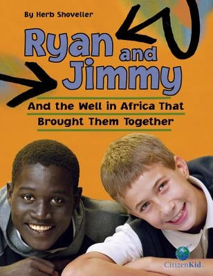 Ryan and Jimmy: And the Well in Africa That Brought Them Together by Shoveller, Herb