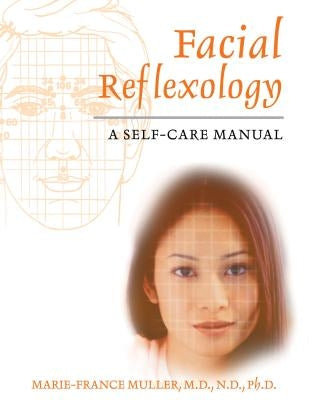 Facial Reflexology: A Self-Care Manual by Muller, Marie-France
