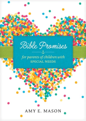 Bible Promises for Parents of Children with Special Needs by Mason, Amy E.