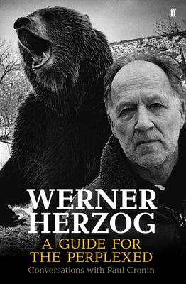 Werner Herzog - A Guide for the Perplexed by Cronin, Paul