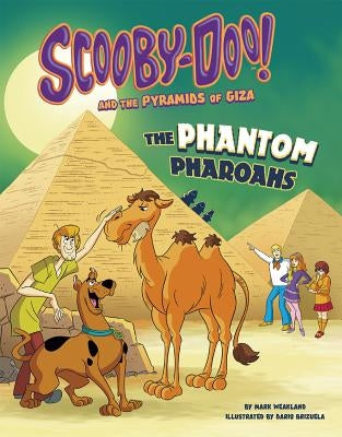 Scooby-Doo! and the Pyramids of Giza: The Phantom Pharaohs by Weakland, Mark