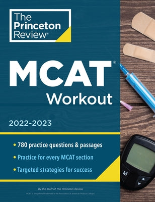 MCAT Workout, 2022-2023: 780 Practice Questions & Passages for MCAT Scoring Success by The Princeton Review