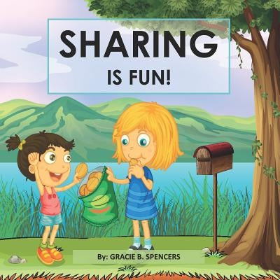 Sharing Is Fun!: A Children's Values Book by Spencers, Gracie B.