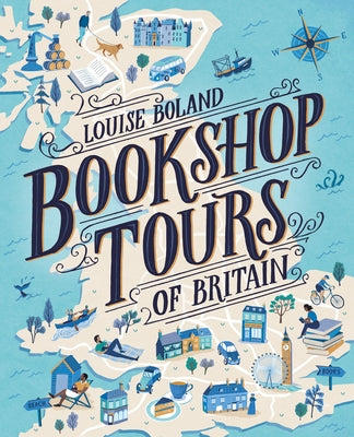 Bookshop Tours of Britain by Boland, Louise