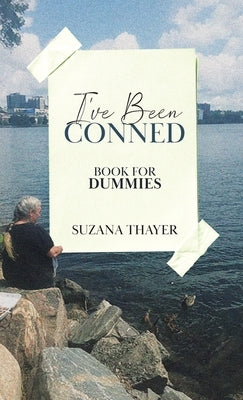 I've Been Conned: Book for Dummies by Thayer, Suzana