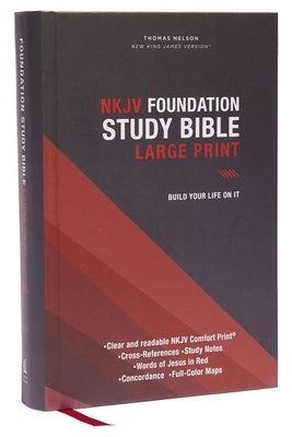 Nkjv, Foundation Study Bible, Large Print, Hardcover, Red Letter, Comfort Print: Holy Bible, New King James Version by Thomas Nelson